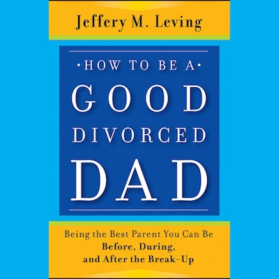 How to be a Good Divorced Dad – omslag til lydbogen af Jeffery M. Leving