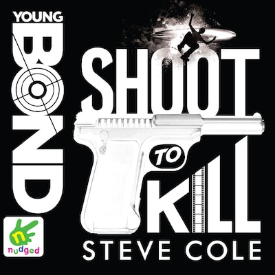 Young Bond: Shoot to Kill – omslag til lydbogen af Steve Cole