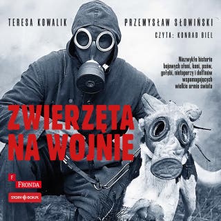 Zwierzęta na wojnie – okładka audiobooka, autor Przemysław Słowiński, Teresa Kowalik