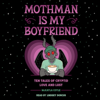 Mothman Is My Boyfriend – omslag til lydbogen af McKayla Coyle