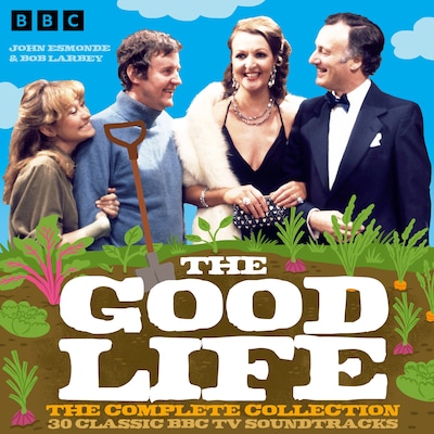 The Good Life: The Complete Collection – omslag til lydbogen af John Esmonde, Bob Larbey