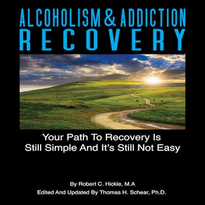 Alcoholism & Addiction Recovery: Volume 2 – omslag til lydbogen af Robert C Hickle, Thomas H Schear