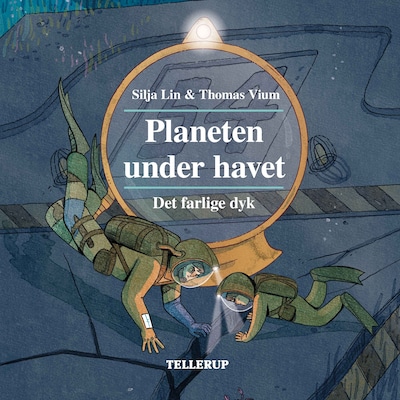 Planeten under havet #1: Det farlige dyk – omslag til lydbogen af Thomas Vium, Silja Lin