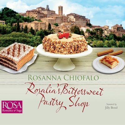 Rosalia's Bittersweet Pastry Shop – omslag til lydbogen af Rosanna Chiofalo