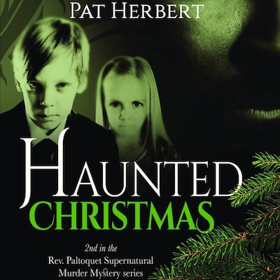 Haunted Christmas:  Book 2 (Reverend Paltoquet Mystery Series)