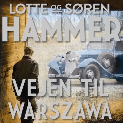 Vejen til Warszawa – omslag til lydbogen af Lotte & Søren Hammer & Hammer, Lotte Hammer, Søren Hammer
