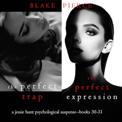 Jessie Hunt Psychological Suspense Bundle: The Perfect Trap (#30) and The Perfect Expression (#31) – omslag til lydbogen af Blake Pierce