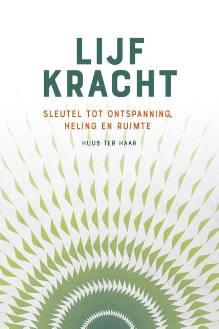 Lijfkracht: Sleutel tot ontspanning, heling en ruimte – omslag van het luisterboek van Huub ter Haar