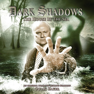 Dark Shadows, 23: The House by the Sea (Unabridged) – omslag til lydbogen af James Goss