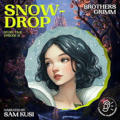 Snowdrop (Story Time, Episode 31) – omslag til lydbogen af Brothers Grimm