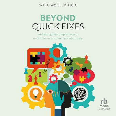 Beyond Quick Fixes – omslag til lydbogen af William B. Rouse