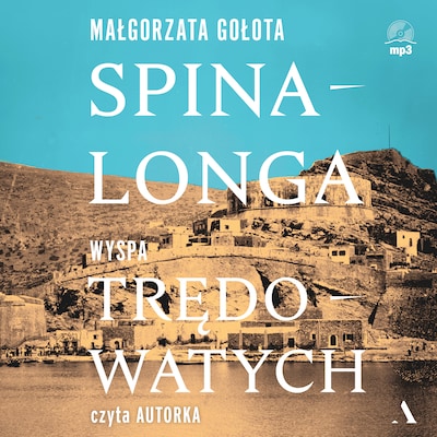 Spinalonga. Wyspa trędowatych – okładka audiobooka, autor Gołota Małgorzata