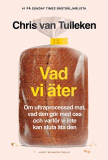 Vad vi äter : om ultraprocessad mat, vad den gör med oss och varför vi inte kan sluta äta den – omslag till ljudboken av Chris van Tulleken