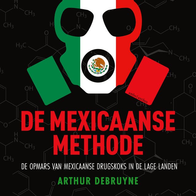 De Mexicaanse methode: De opmars van crystal meth in de lage landen
