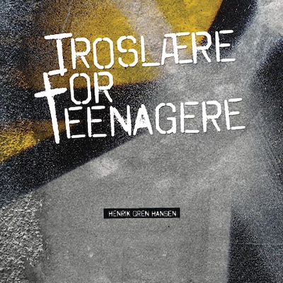 Troslære for teenagere – omslag til lydbogen af Henrik Gren Hansen