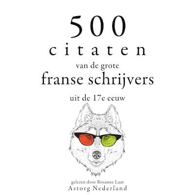 500 citaten van de grote Franse schrijvers uit de 17e eeuw