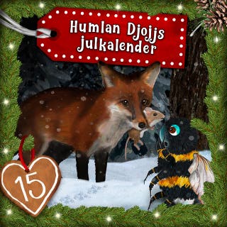 Humlan Djojjs Julkalender (Avsnitt 15)