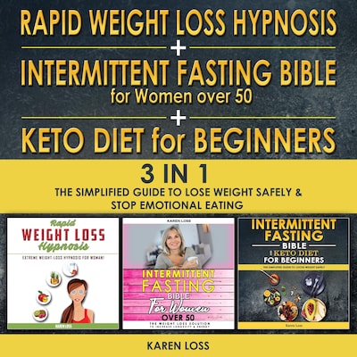 Rapid weight loss hypnosis for women + intermittent fasting bible for women over 50 + keto diet for beginners - 3 in 1