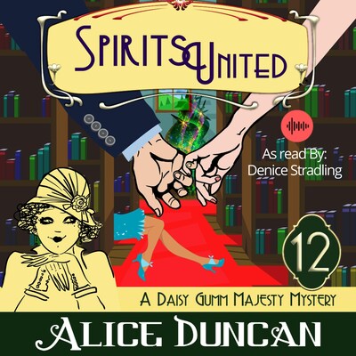 Spirits United (A Daisy Gumm Majesty Mystery, Book 12) – omslag til lydbogen af Alice Duncan