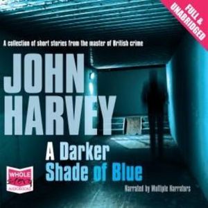 A Darker Shade of Blue – okładka audiobooka, autor John Harvey