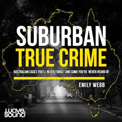 Suburban True Crime – omslag til lydbogen af Emily Webb