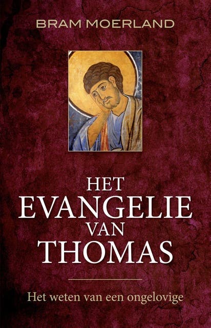 Het Evangelie van Thomas: het weten van een ongelovige – omslag van het luisterboek van Bram Moerland
