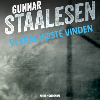 Vi skal høste vinden – omslag til lydbogen af Gunnar Staalesen