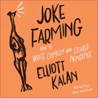 Joke Farming: How to Write Comedy and Other Nonsense – omslag till ljudboken av Elliott Kalan
