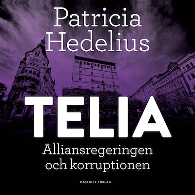 Telia : alliansregeringen och korruptionen