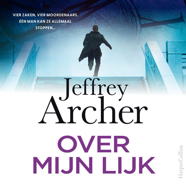Over mijn lijk: Vier zaken, vier moordenaars. Eén man kan ze allemaal stoppen…