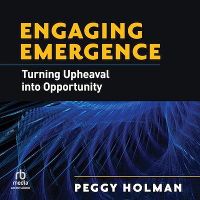 Engaging Emergence – omslag til lydbogen af Peggy Holman