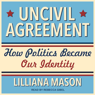 Uncivil Agreement – omslag til lydbogen af Lilliana Mason