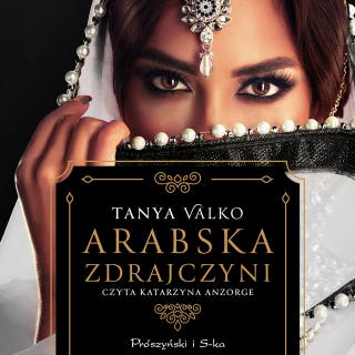 Arabska zdrajczyni – okładka audiobooka, autor Tanya Valko