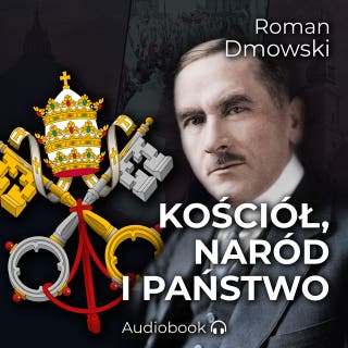 Kościół, naród i Państwo – okładka audiobooka, autor Roman Dmowski