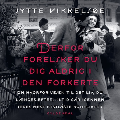 Derfor forelsker du dig aldrig i den forkerte – omslag til lydbogen af Jytte Vikkelsøe