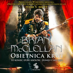 Obietnica krwi. Trylogia Magów Prochowych. Tom 1 – okładka audiobooka, autor Brian McClellan