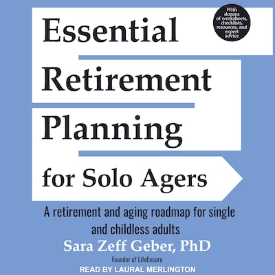 Essential Retirement Planning for Solo Agers – omslag til lydbogen af Sara Zeff Geber, PhD