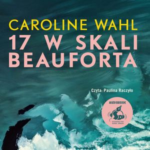 17 w skali Beauforta. Tilda i Ida. Tom 2 – okładka audiobooka, autor Caroline Wahl