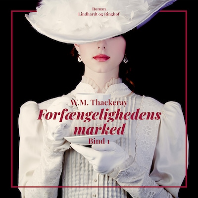 Forfængelighedens marked. Bind 1 – omslag til lydbogen af W. M. Thackeray