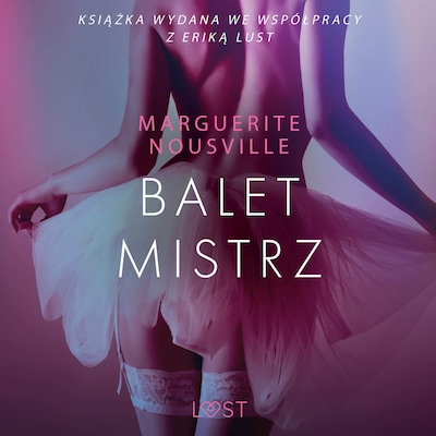 Baletmistrz – opowiadanie erotyczne – okładka audiobooka, autor Marguerite Nousville