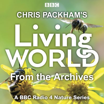 Chris Packham’s Living World from the Archives – omslag til lydbogen af Chris Packham, Brett Westwood, Lionel Kelleway