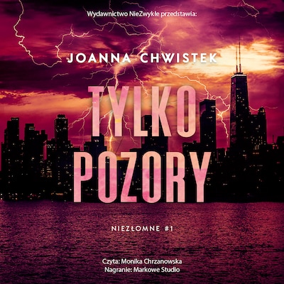Tylko pozory (wznowienie) – okładka audiobooka, autor Joanna Chwistek