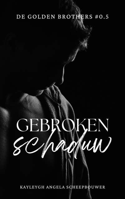Gebroken Schaduw: De Golden Brothers #0,5 – omslag van het luisterboek van Kayleygh Angela Scheepbouwer