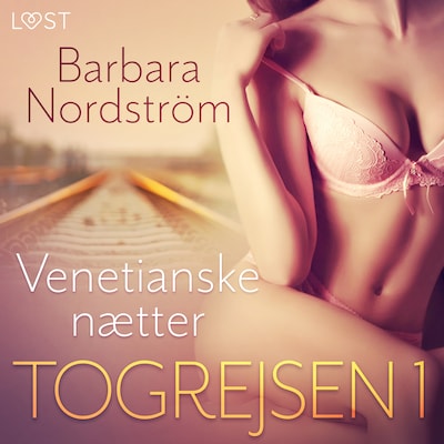 Togrejsen 1 - Venetianske nætter – omslag til lydbogen af Barbara Nordström