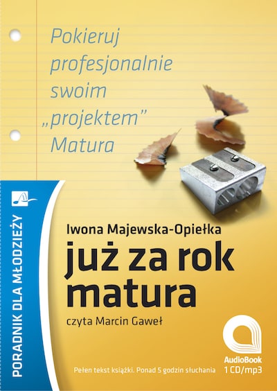 Już za rok matura – okładka audiobooka, autor Iwona Majewska Opiełka