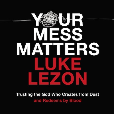 Your Mess Matters