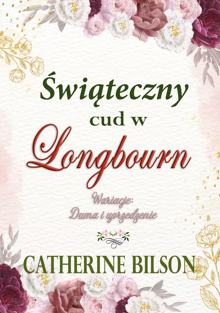 Świąteczny cud w Longbourn: Świąteczna wariacja na temat Dumy i uprzedzenia