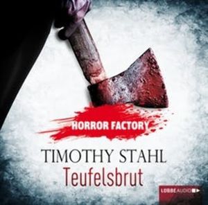 Teufelsbrut (Horror Factory 4) – okładka audiobooka, autor Timothy Stahl