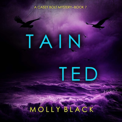 Tainted (A Casey Bolt FBI Suspense Thriller—Book Seven) – omslag til lydbogen af Molly Black