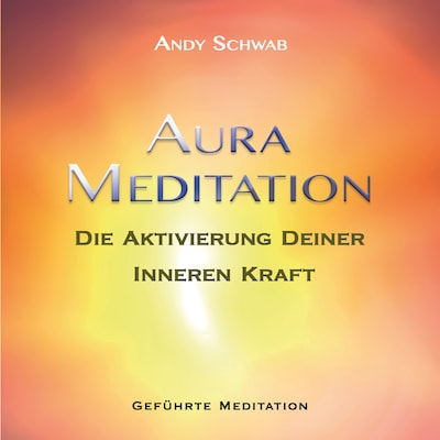 Aura-Meditation – omslag til lydbogen af Andy Schwab